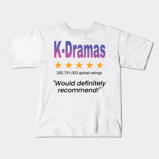 K-Dramas 5 star review - would recommend Kids T-Shirt